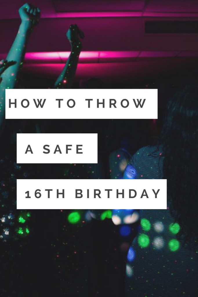How to Throw a Safe 16th Birthday Party