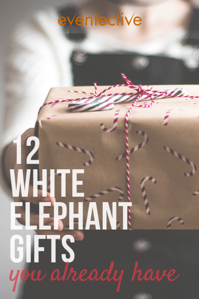 12 White Elephant Gifts You Already Have