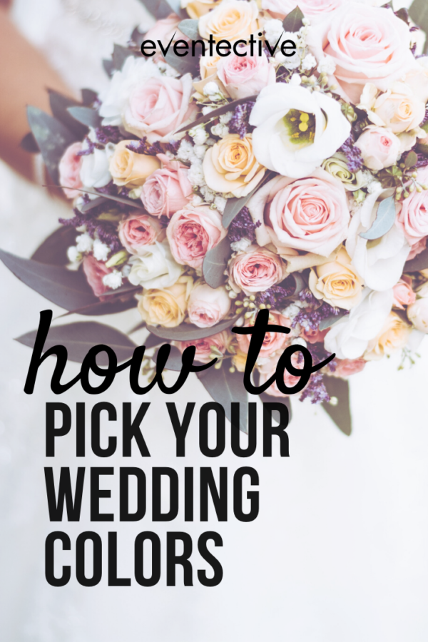 How to Choose Your Wedding Colors – Cheers and Confetti Blog by Eventective