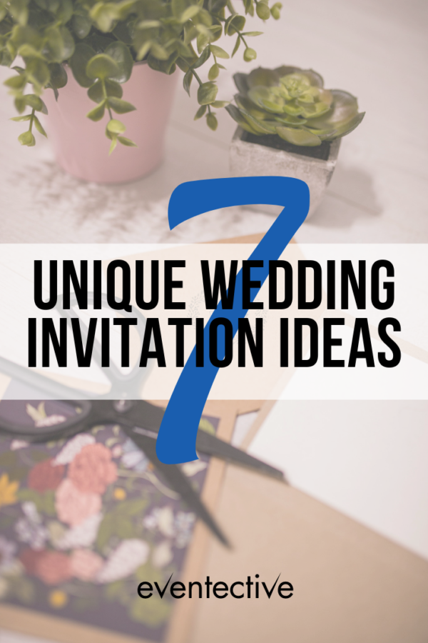 7 Unique Wedding Invitation Ideas - Cheers and Confetti Blog by Eventective