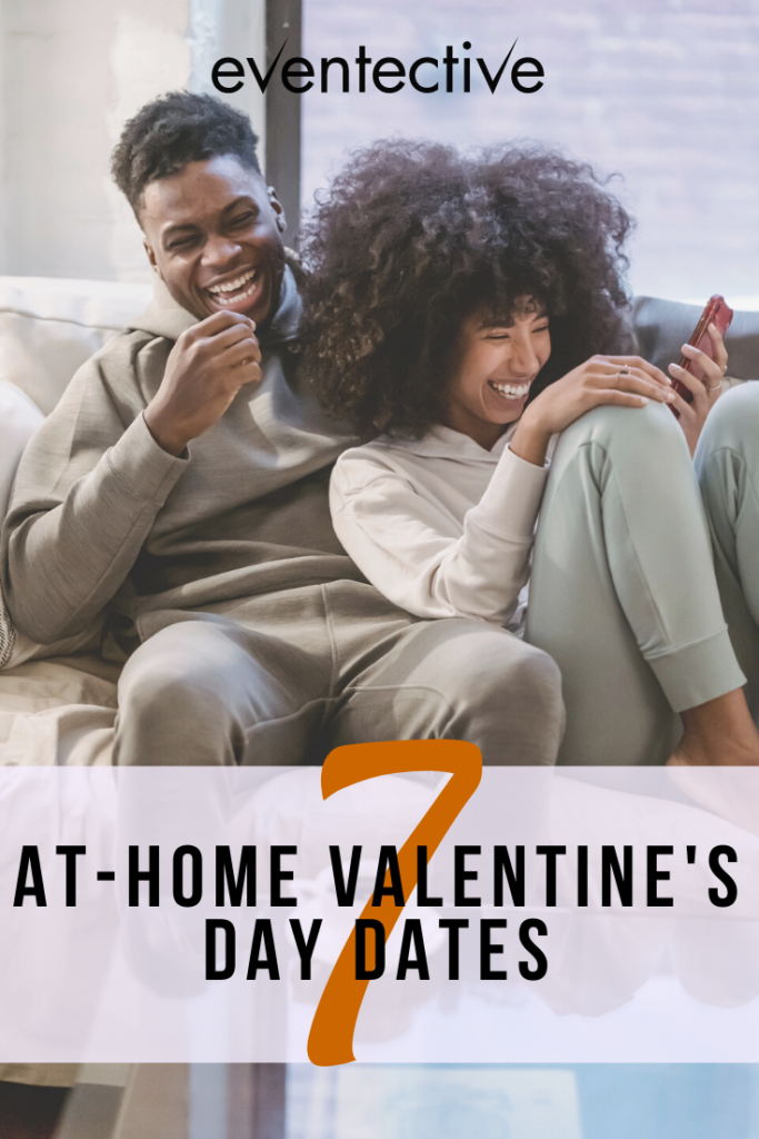 7 At-Home Valentine's Day Date ideas