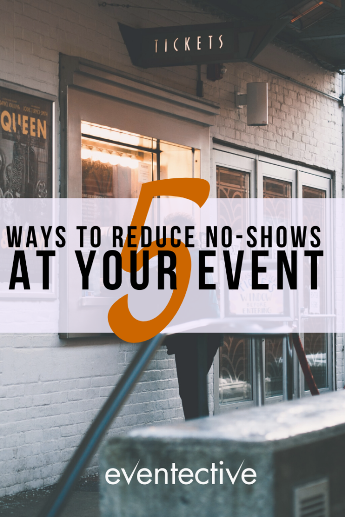 5 ways to reduce no-shows at your event