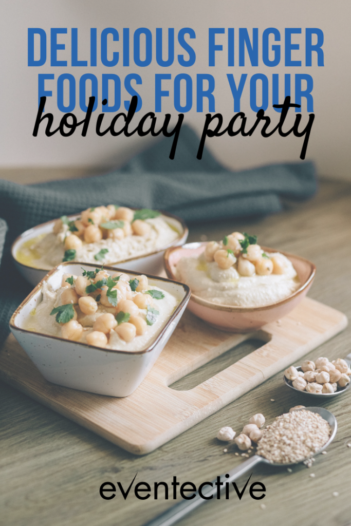 picture of hummus in bowls with text overlay that says "delicious finger foods for your holiday party"